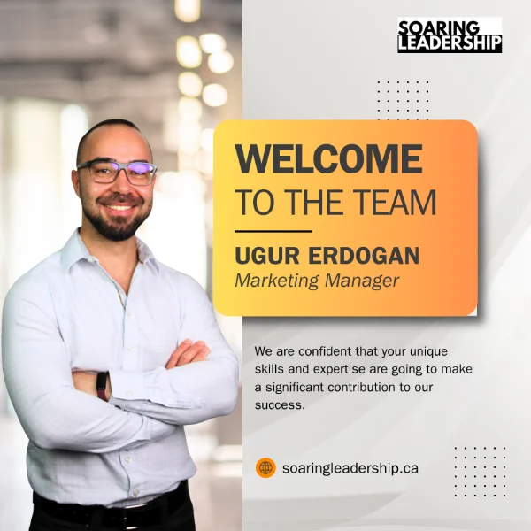 soaringleadership.ca welcome to the team Ugur Erdogan, Marketing Manager