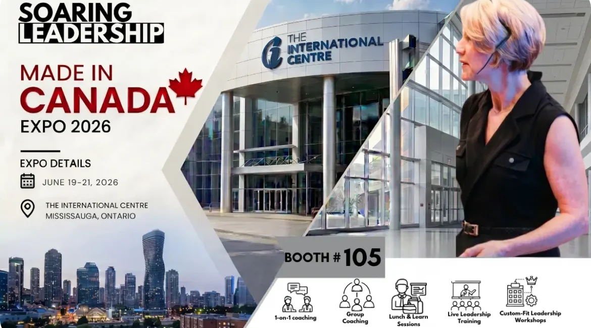Soaring Leadership exhibiting at Made in Canada Expo 2026 in Mississauga, Ontario, showcasing leadership coaching, training, and emotional intelligence development at Booth #105.