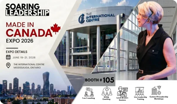 Soaring Leadership exhibiting at Made in Canada Expo 2026 in Mississauga, Ontario, showcasing leadership coaching, training, and emotional intelligence development at Booth #105.